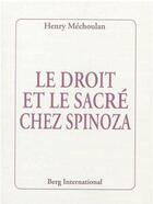 Couverture du livre « Le droit et le sacré chez Spinoza » de Henry Mechoulan aux éditions Berg International