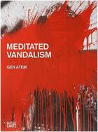 Couverture du livre « Gen atem - meditated vandalism /anglais/allemand » de Atem Gen/Jaccard Rem aux éditions Hatje Cantz