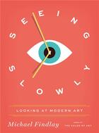 Couverture du livre « Seeing slowly » de Michael Findlay aux éditions Prestel