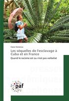 Couverture du livre « Les sequelles de lesclavage a cuba et en france » de Femenias Claire aux éditions Presses Academiques Francophones