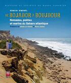 Couverture du livre « De Bojador à Boujdour ; nomades, poètes et marins du Sahara atlantique » de Romain Simenel aux éditions Eddif Maroc