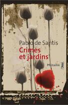 Couverture du livre « Crimes et jardins » de Pablo De Santis aux éditions Metailie