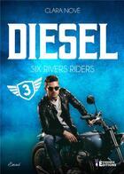 Couverture du livre « Six Rivers Riders Tome 3 Diesel : Diesel » de Nove Clara aux éditions Evidence Editions