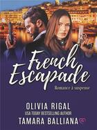 Couverture du livre « French escapade » de Tamara Balliana et Olivia Rigal aux éditions Bookelis