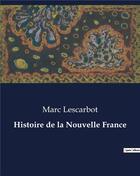 Couverture du livre « Histoire de la Nouvelle France » de Lescarbot Marc aux éditions Culturea