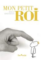 Couverture du livre « Mon petit roi » de Rascal et Serge Bloch aux éditions Tom Poche
