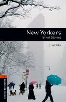 Couverture du livre « New Yorkers ; short stories » de O. Henry aux éditions Oxford Up Elt