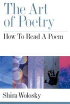 Couverture du livre « The Art of Poetry: How to Read a Poem » de Wolosky Shira aux éditions Oxford University Press Usa