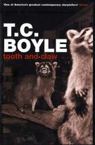 Couverture du livre « Tooth and claw » de T. Coraghessan Boyle aux éditions 