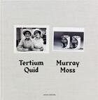 Couverture du livre « Murray Moss ; tertium quid » de Murray Moss aux éditions Dap Artbook