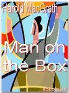 Couverture du livre « The Man on the Box » de Harold Macgrath aux éditions Ebookslib