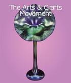 Couverture du livre « The Arts & Crafts Movement » de Oscar Lovell Triggs aux éditions Parkstone International