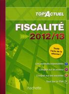 Couverture du livre « Top'actuel ; fiscalité (édition 2012/2013) » de Freiss et Monnet aux éditions Hachette Education
