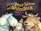 Couverture du livre « J'Ai Une Peur Bleue Des Animaux ! » de Babette Cole aux éditions Seuil Jeunesse