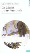 Couverture du livre « Le destin du mammouth » de Claudine Cohen aux éditions Points