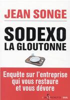 Couverture du livre « Sodexo, la gloutonne » de Jean Songe aux éditions Seuil