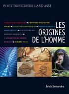 Couverture du livre « Les origines de l'homme (édition 2011) » de Erick Seinandre aux éditions Larousse