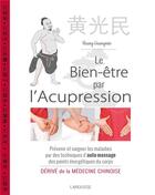 Couverture du livre « Le bien-être de l'acupression » de Huang Guangmin aux éditions Larousse