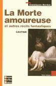 Couverture du livre « La morte amoureuse ; et autres récits fantastiques » de Theophile Gautier aux éditions Bordas