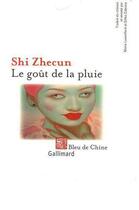 Couverture du livre « Le goût de la pluie » de Zhecun Shi aux éditions Gallimard