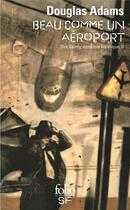 Couverture du livre « Dirk Gently, détective holistique Tome 2 : beau comme un aéroport » de Douglas Adams aux éditions Folio