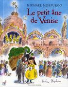 Couverture du livre « Le petit âne de Venise » de Michael Morpurgo et Stephens Helen aux éditions Gallimard-jeunesse