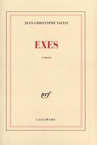 Couverture du livre « Exes » de Valtat J-C. aux éditions Gallimard