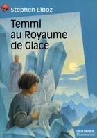 Couverture du livre « Temmi au royaume de glace » de Stefen Elboz aux éditions Flammarion