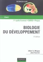 Couverture du livre « Biologie du developpement ; cours ; 1er cycle/licence, capes, prepas (6e édition) » de Albert Le Moigne et Jean Foucrier aux éditions Dunod