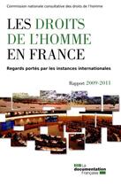 Couverture du livre « Les droits de l'homme en France ; regards portés par les instances internationales ; rapport 2009-2011 » de Comission Nationale Consultative Des Droits De L'Homme aux éditions Documentation Francaise