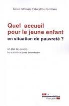 Couverture du livre « Quel accueil pour le jeune enfant en situation de pauvreté ? un état des savoirs » de  aux éditions Documentation Francaise