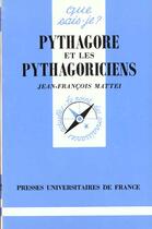 Couverture du livre « Pythagore et les pythagoriciens » de Jean-Francois Mattei aux éditions Que Sais-je ?