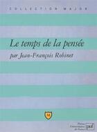 Couverture du livre « Le temps de la pensée » de Jean-François Robinet aux éditions Belin Education