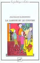 Couverture du livre « Langue et le citoyen (la) - pour une autre politique de la langue francaise » de Klinkenberg Jean-Mar aux éditions Puf