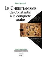 Couverture du livre « Le christianisme, de constantin à la conquête arabe (3e édition) » de Maraval Pierre / Mim aux éditions Puf