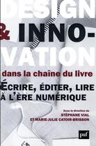 Couverture du livre « Design et innovation dans la chaîne du livre » de Stephane Vial aux éditions Puf