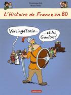 Couverture du livre « L'Histoire de France en BD : Vercingétorix et les Gaulois » de Bruno Heitz et Dominique Joly aux éditions Casterman