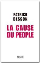 Couverture du livre « La cause du people » de Patrick Besson aux éditions Fayard