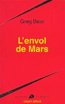 Couverture du livre « L'envol de Mars » de Greg Bear aux éditions Robert Laffont