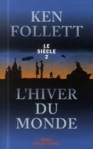 Couverture du livre « Le siècle Tome 2 ; l'hiver du monde » de Ken Follett aux éditions Robert Laffont