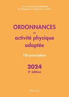 Couverture du livre « Ordonnances en activité physique adaptée : 100 prescriptions (édition 2024) » de Collectif et Aude-Marie Foucaut aux éditions Maloine