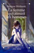 Couverture du livre « La femme qui aimait les hommes » de Maryse Wolinski aux éditions Albin Michel