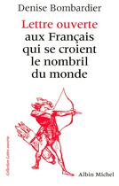 Couverture du livre « Lettre ouverte aux francais qui se croient le nombril du monde » de Denise Bombardier aux éditions Albin Michel