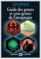 Couverture du livre « Guide des genres et sous-genres de l'imaginaire (édition 2022) » de Apophis aux éditions Albin Michel
