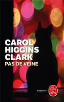 Couverture du livre « Pas de veine » de Carol Higgins Clark aux éditions Le Livre De Poche