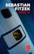 Couverture du livre « Siège 7A » de Sebastian Fitzek aux éditions Le Livre De Poche