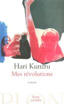 Couverture du livre « Mes révolutions » de Hari Kunzru aux éditions Plon