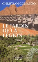 Couverture du livre « Le jardin de la legion » de Christian Comanzo aux éditions Rocher