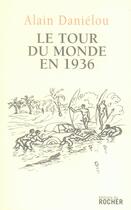 Couverture du livre « Le tour du monde en 1936 » de Alain Danielou aux éditions Rocher