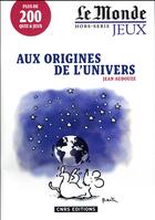 Couverture du livre « Aux origines de l'univers » de Jean Audouze aux éditions Cnrs